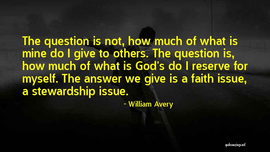 Faith Issues Quotes By William Avery Faith Issues Quotes By William Avery