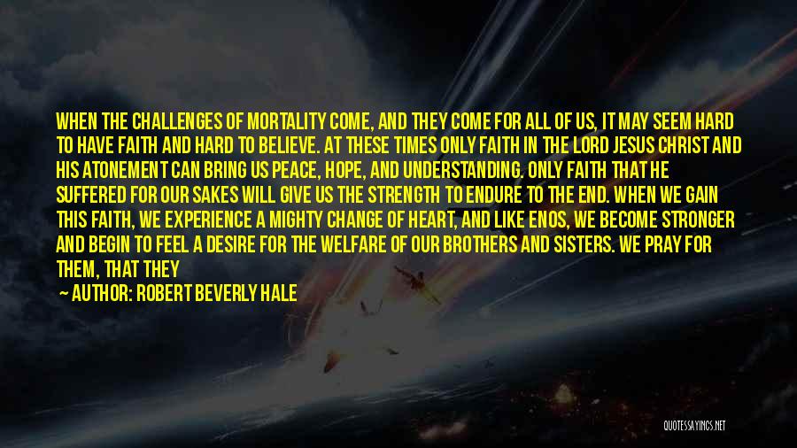 Faith Lds Quotes By Robert Beverly Hale