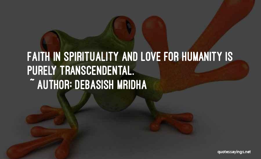 Faith Love And Happiness Quotes By Debasish Mridha