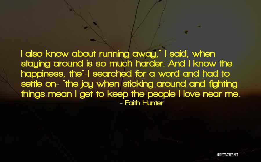 Faith Love And Happiness Quotes By Faith Hunter