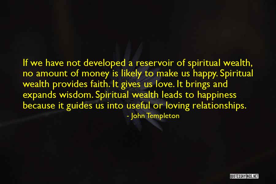 Faith Love And Happiness Quotes By John Templeton