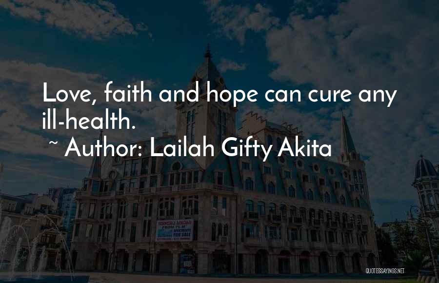 Faith Love And Happiness Quotes By Lailah Gifty Akita