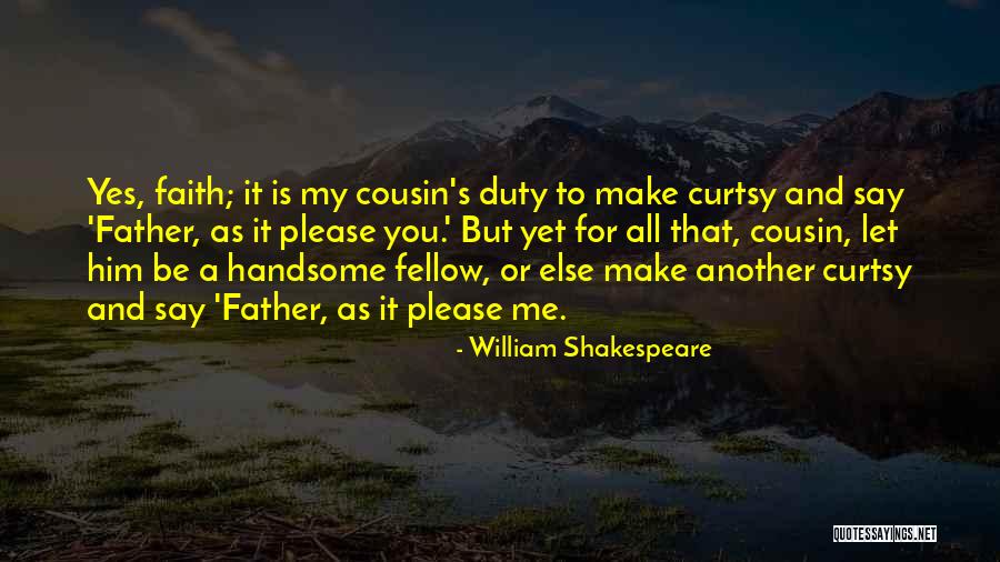 Faith Love And Happiness Quotes By William Shakespeare