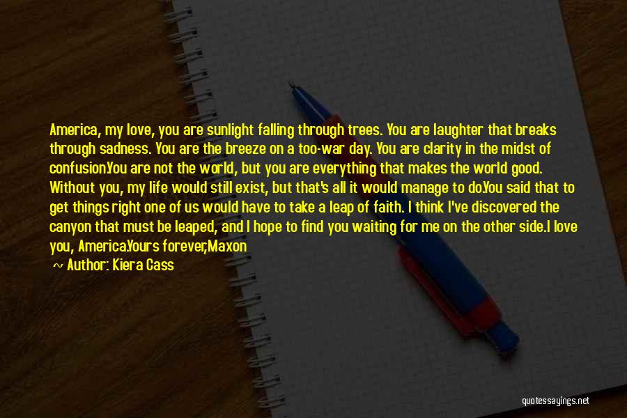 Faith Love And Hope Quotes By Kiera Cass