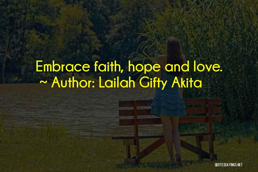 Faith Love And Hope Quotes By Lailah Gifty Akita