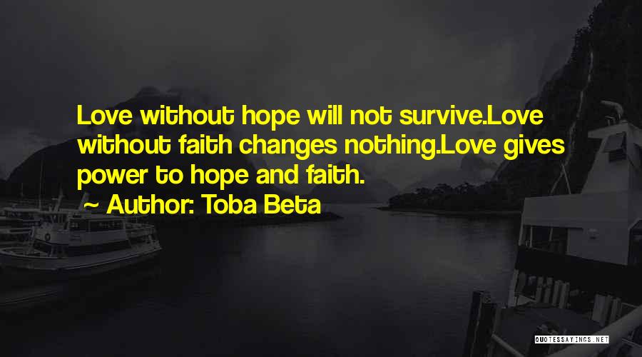 Faith Love And Hope Quotes By Toba Beta