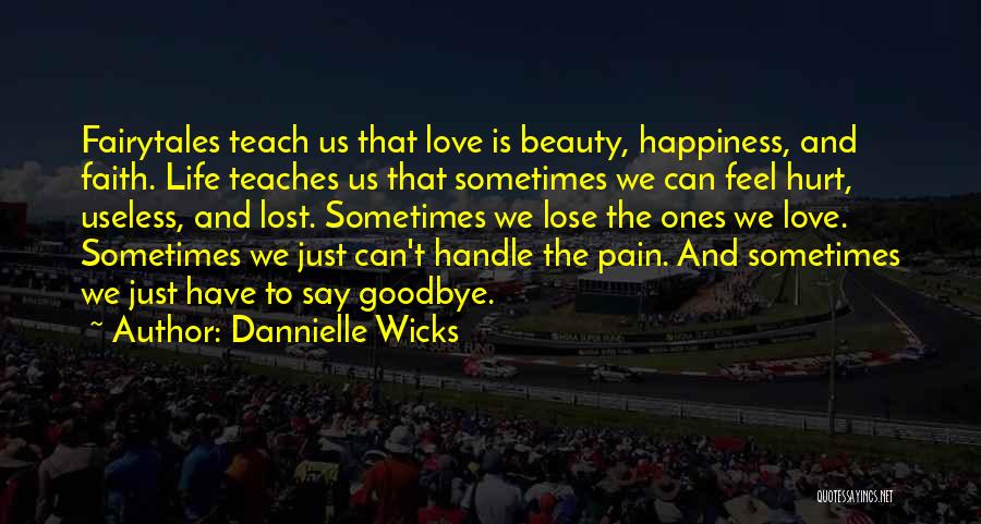 Faith Love And Life Quotes By Dannielle Wicks