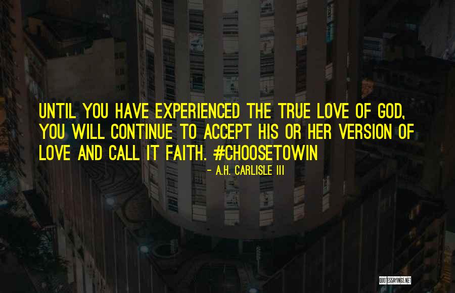 Faith Love And Trust Quotes By A.H. Carlisle III