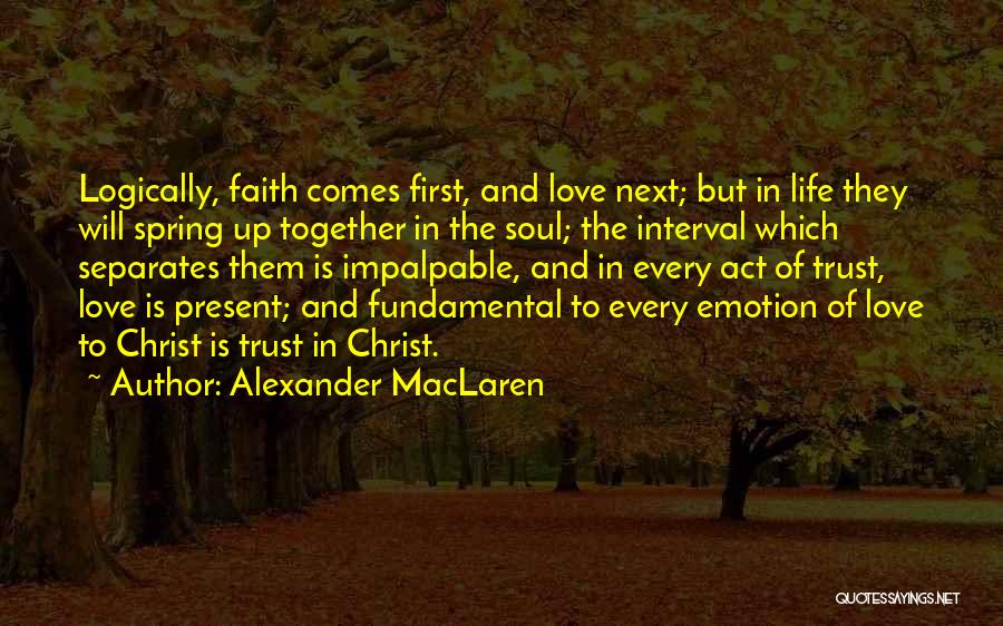 Faith Love And Trust Quotes By Alexander MacLaren