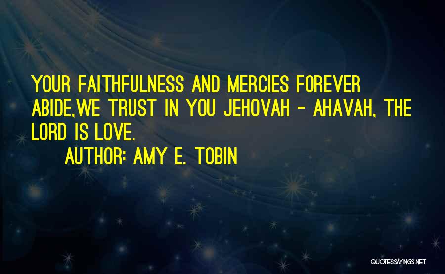 Faith Love And Trust Quotes By Amy E. Tobin