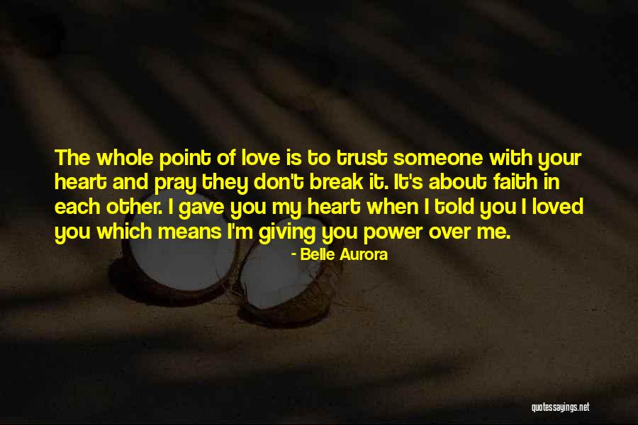 Faith Love And Trust Quotes By Belle Aurora