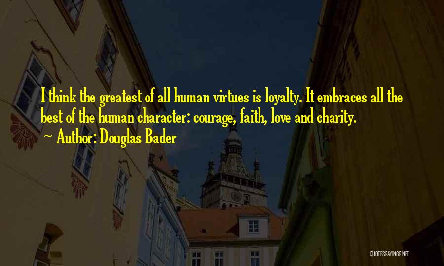 Faith Love And Trust Quotes By Douglas Bader