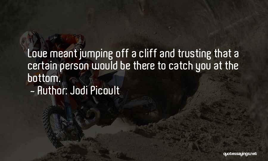 Faith Love And Trust Quotes By Jodi Picoult