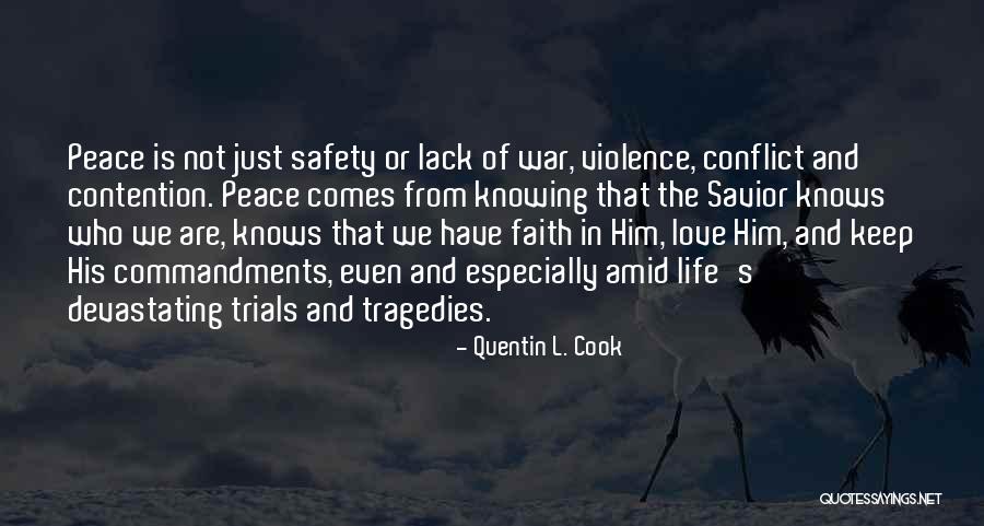 Faith Love Peace Quotes By Quentin L. Cook Faith Love Peace Quotes By Quentin L. Cook