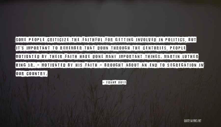 Faith Martin Luther King Jr Quotes By Frank Wolf Faith Martin Luther King Jr Quotes By Frank Wolf