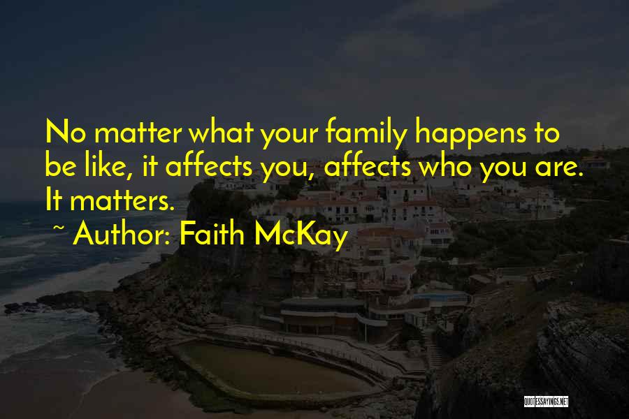 Faith McKay Quotes 370857