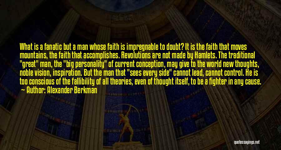 Faith Moves Mountains Quotes By Alexander Berkman