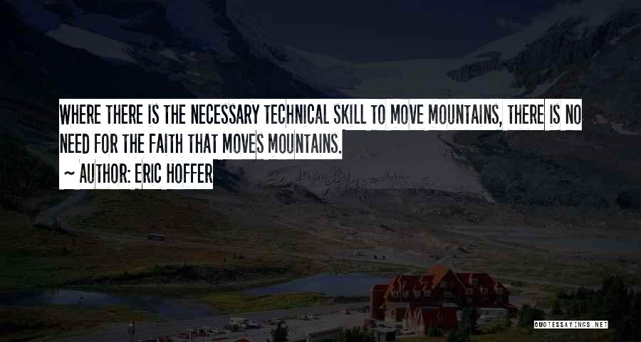 Faith Moves Mountains Quotes By Eric Hoffer