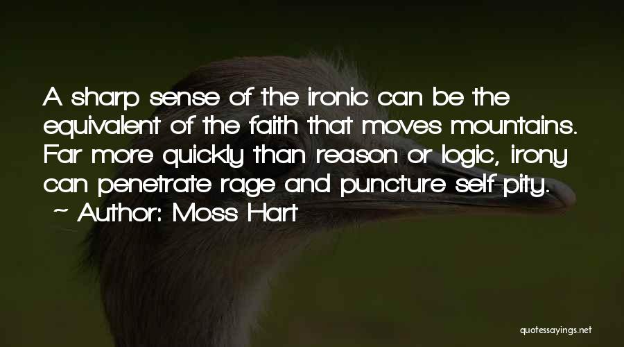 Faith Moves Mountains Quotes By Moss Hart