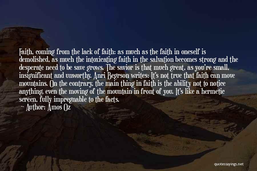 Faith Moving Mountains Quotes By Amos Oz