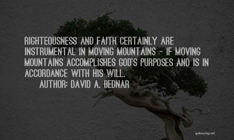 Faith Moving Mountains Quotes By David A. Bednar