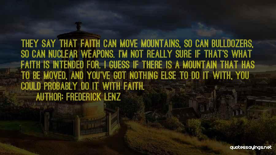 Faith Moving Mountains Quotes By Frederick Lenz