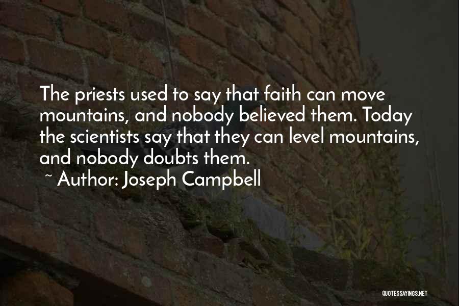 Faith Moving Mountains Quotes By Joseph Campbell