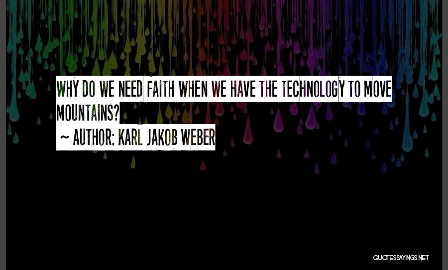 Faith Moving Mountains Quotes By Karl Jakob Weber