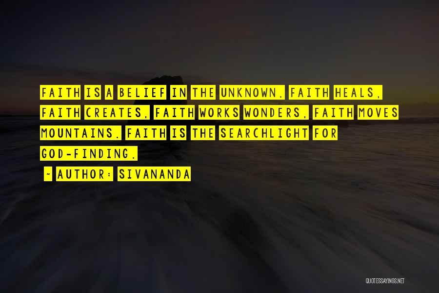 Faith Moving Mountains Quotes By Sivananda