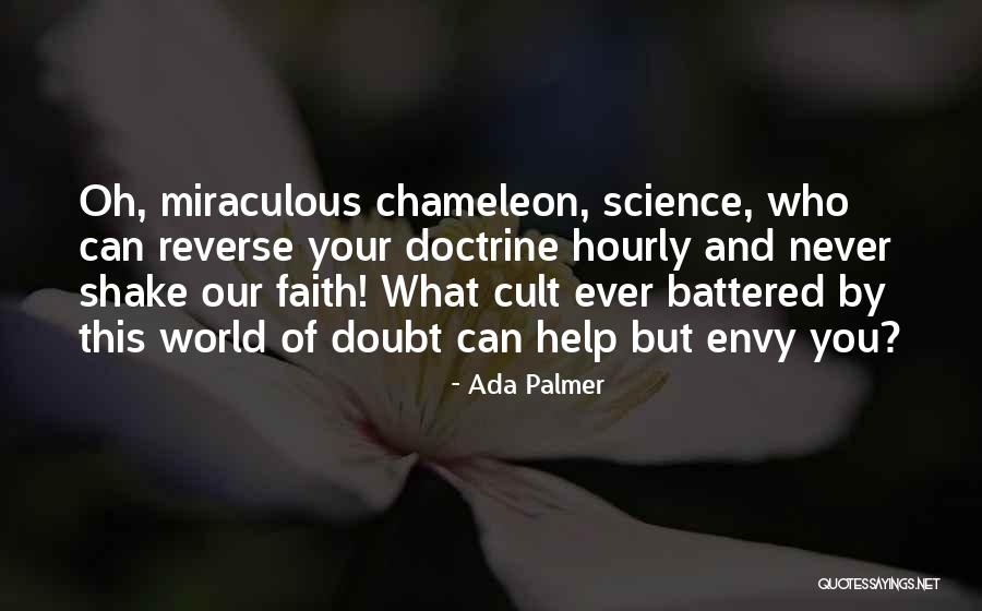Faith Never Doubt It Quotes By Ada Palmer Faith Never Doubt It Quotes By Ada Palmer