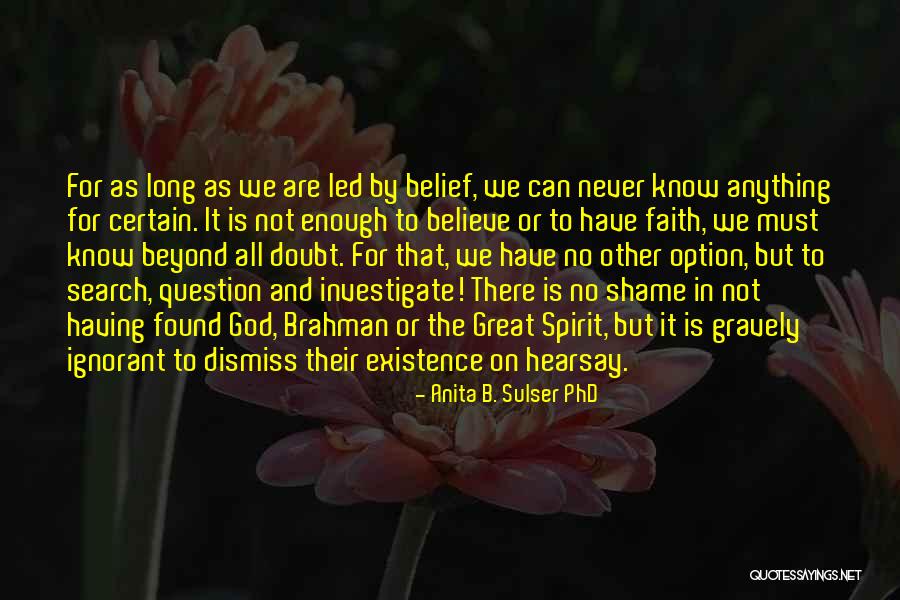 Faith Never Doubt It Quotes By Anita B. Sulser PhD Faith Never Doubt It Quotes By Anita B. Sulser PhD