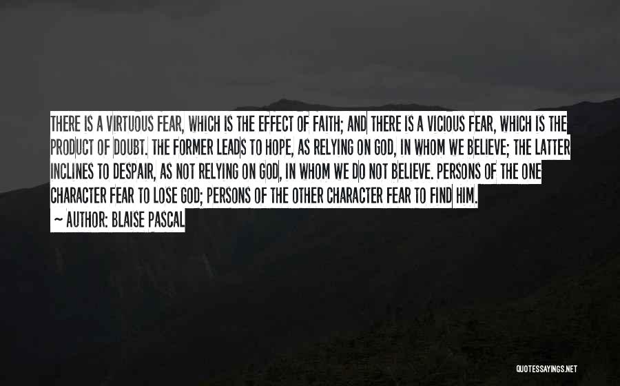 Faith Not Fear Quotes By Blaise Pascal