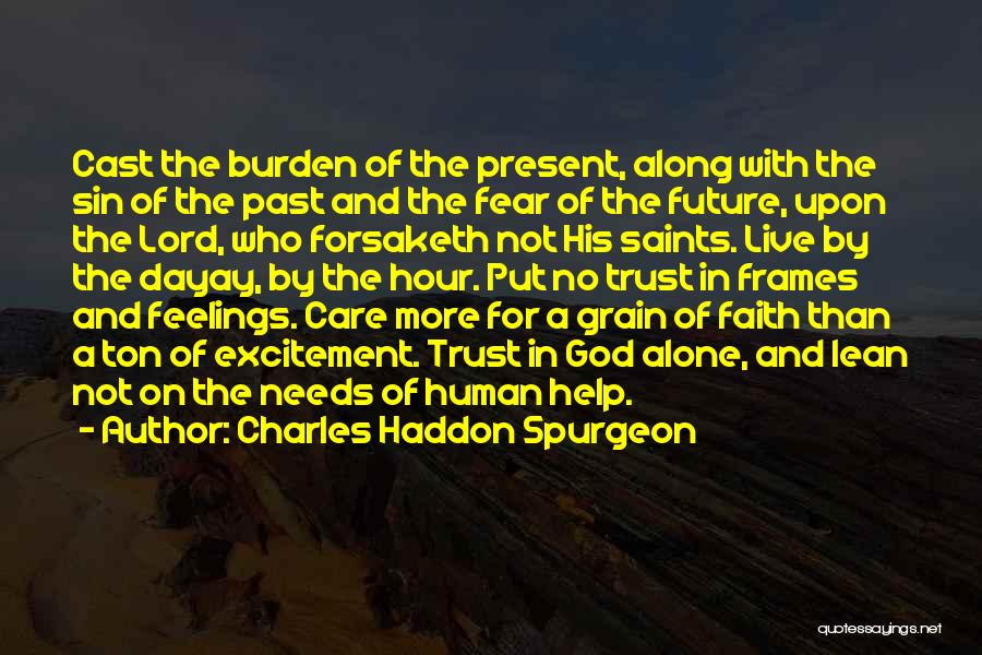Faith Not Fear Quotes By Charles Haddon Spurgeon