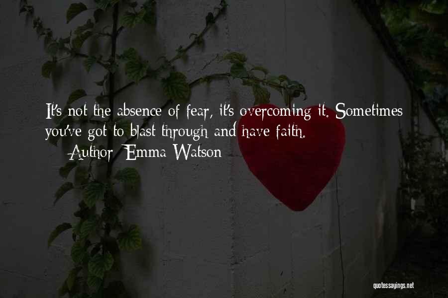 Faith Not Fear Quotes By Emma Watson