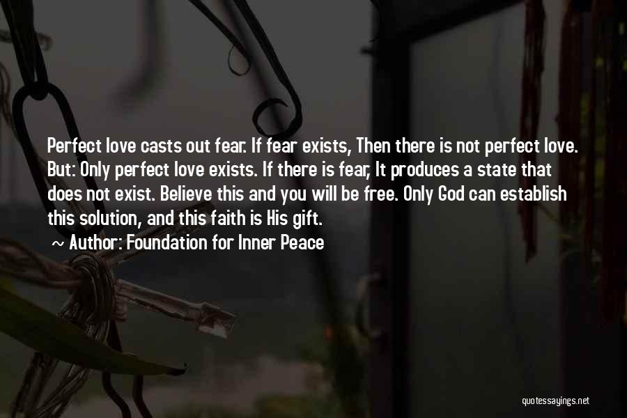 Faith Not Fear Quotes By Foundation For Inner Peace