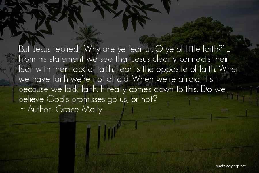 Faith Not Fear Quotes By Grace Mally