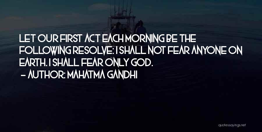 Faith Not Fear Quotes By Mahatma Gandhi