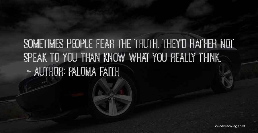 Faith Not Fear Quotes By Paloma Faith