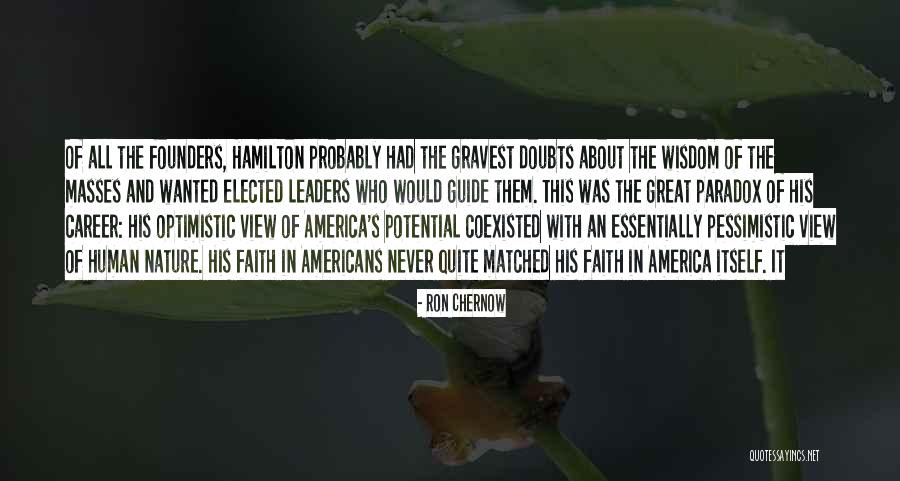 Faith Of Our Founders Quotes By Ron Chernow Faith Of Our Founders Quotes By Ron Chernow