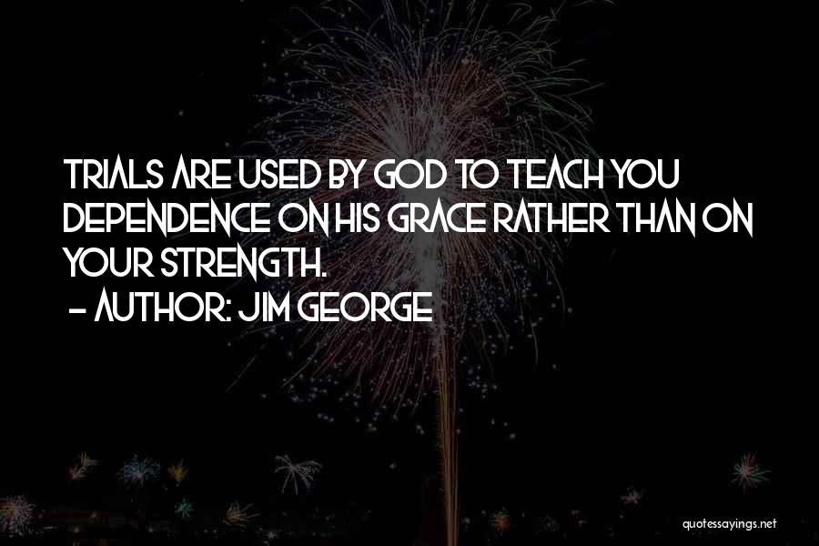 Faith On God Quotes By Jim George