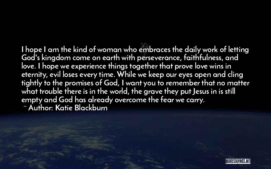 Faith On God Quotes By Katie Blackburn