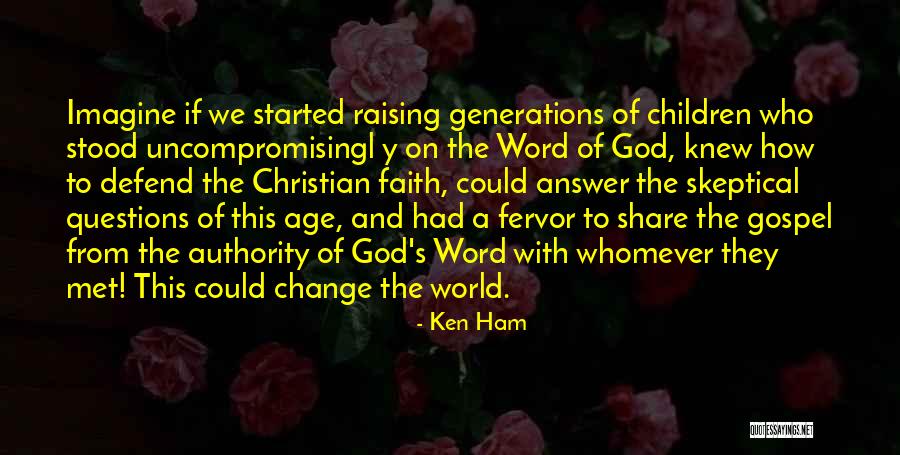 Faith On God Quotes By Ken Ham