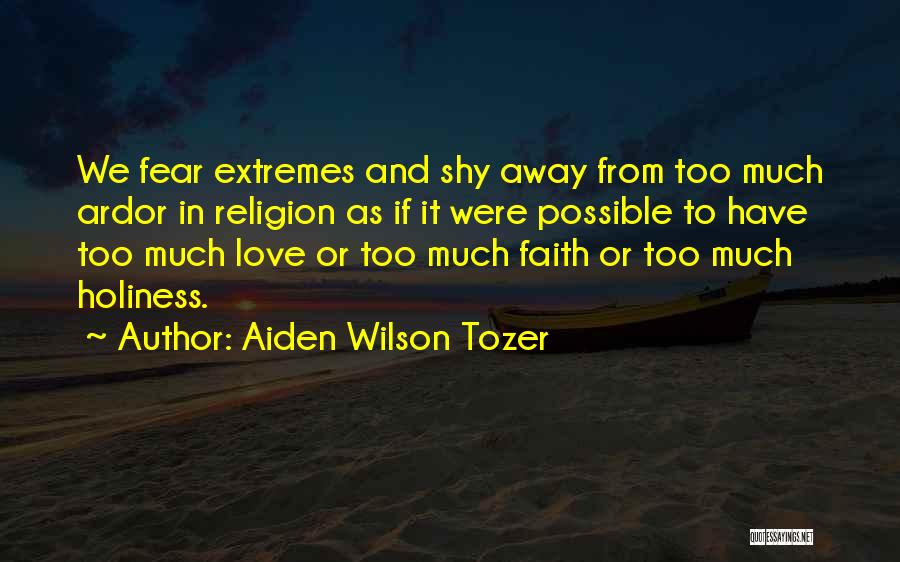 Faith Over Fear Quotes By Aiden Wilson Tozer