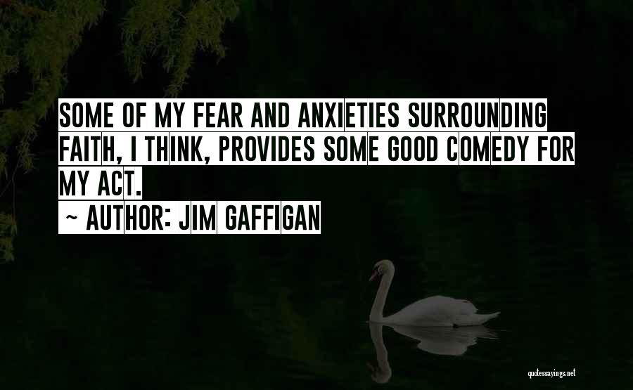 Faith Over Fear Quotes By Jim Gaffigan