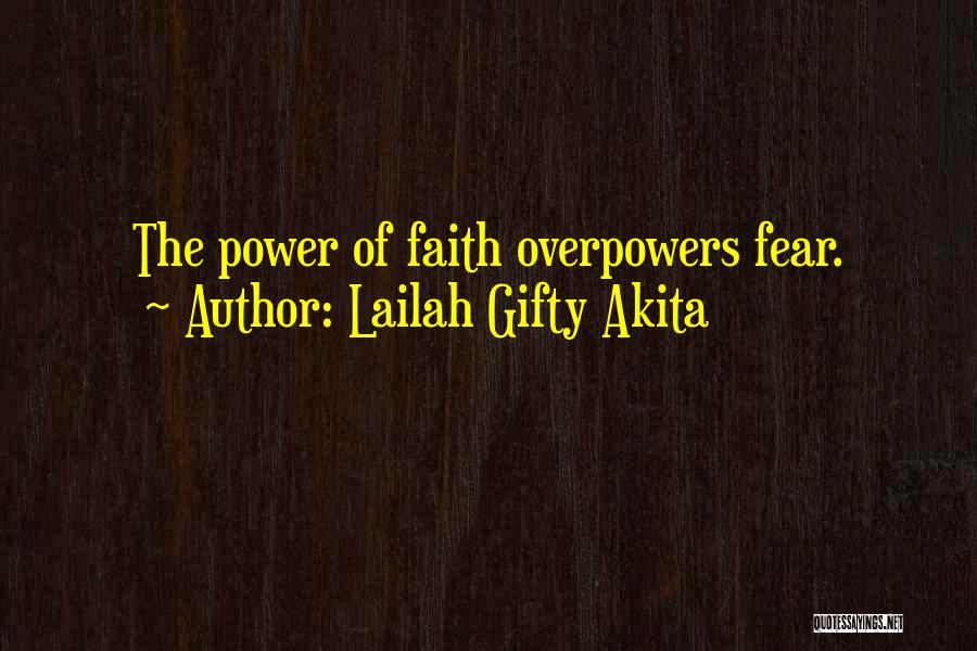 Faith Over Fear Quotes By Lailah Gifty Akita