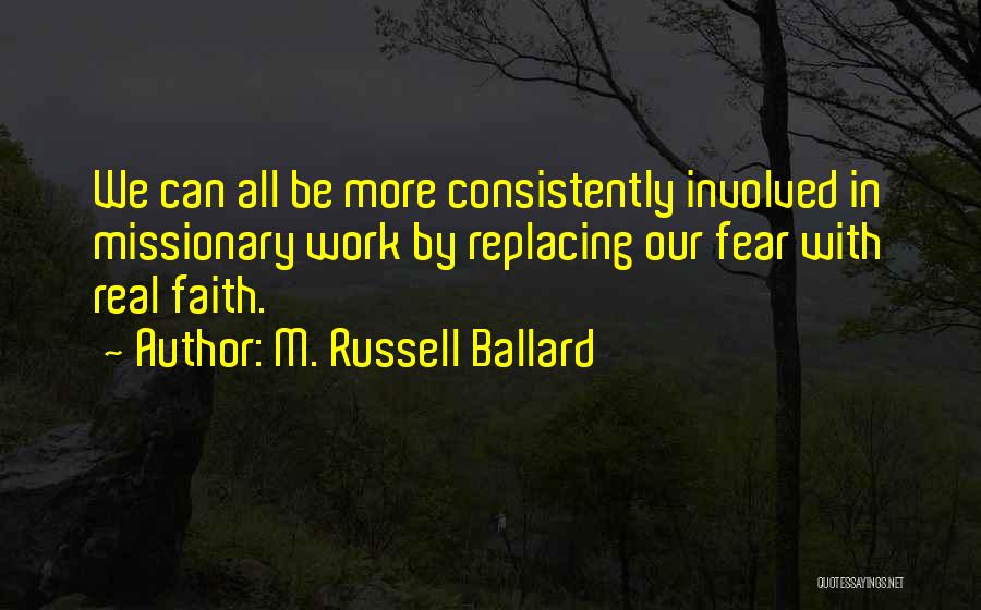 Faith Over Fear Quotes By M. Russell Ballard