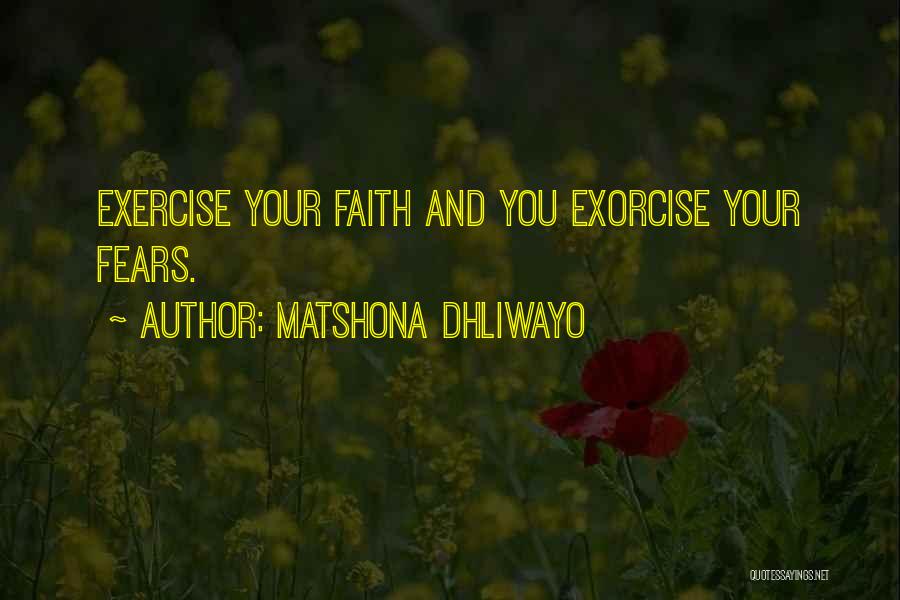 Faith Over Fear Quotes By Matshona Dhliwayo