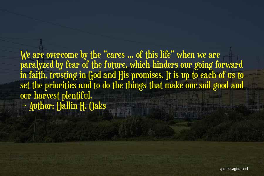Faith Overcome Fear Quotes By Dallin H. Oaks