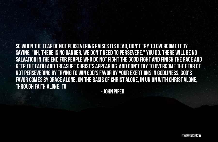 Faith Overcome Fear Quotes By John Piper