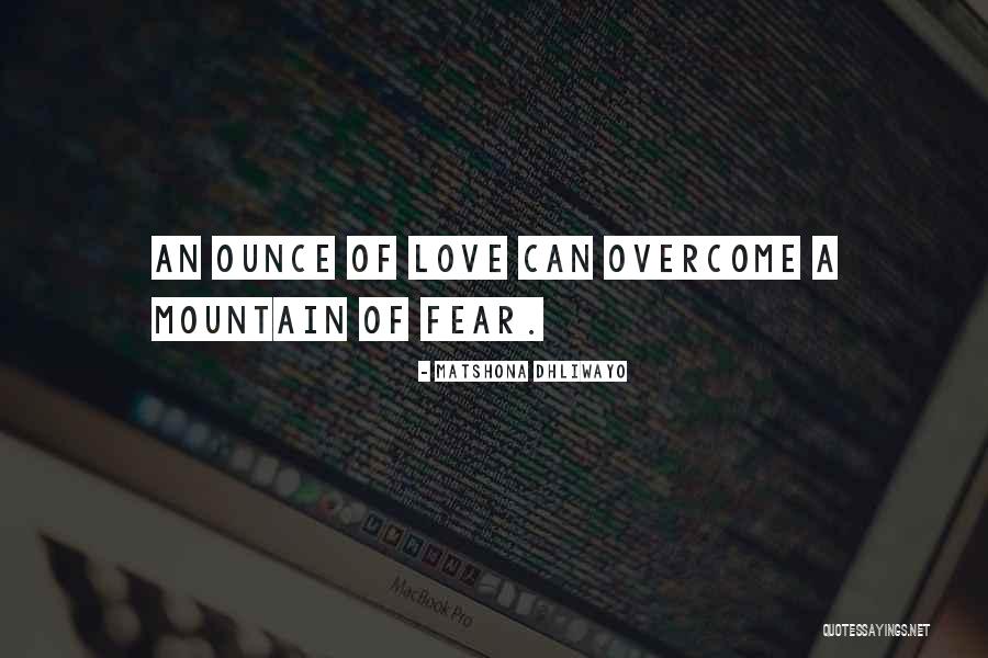 Faith Overcome Fear Quotes By Matshona Dhliwayo